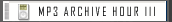 MP3 Archive Hour 3